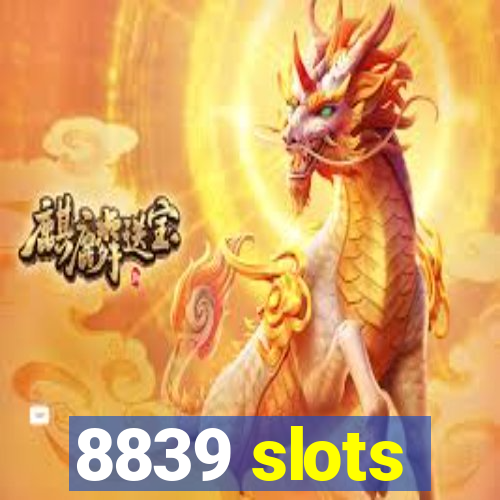 8839 slots